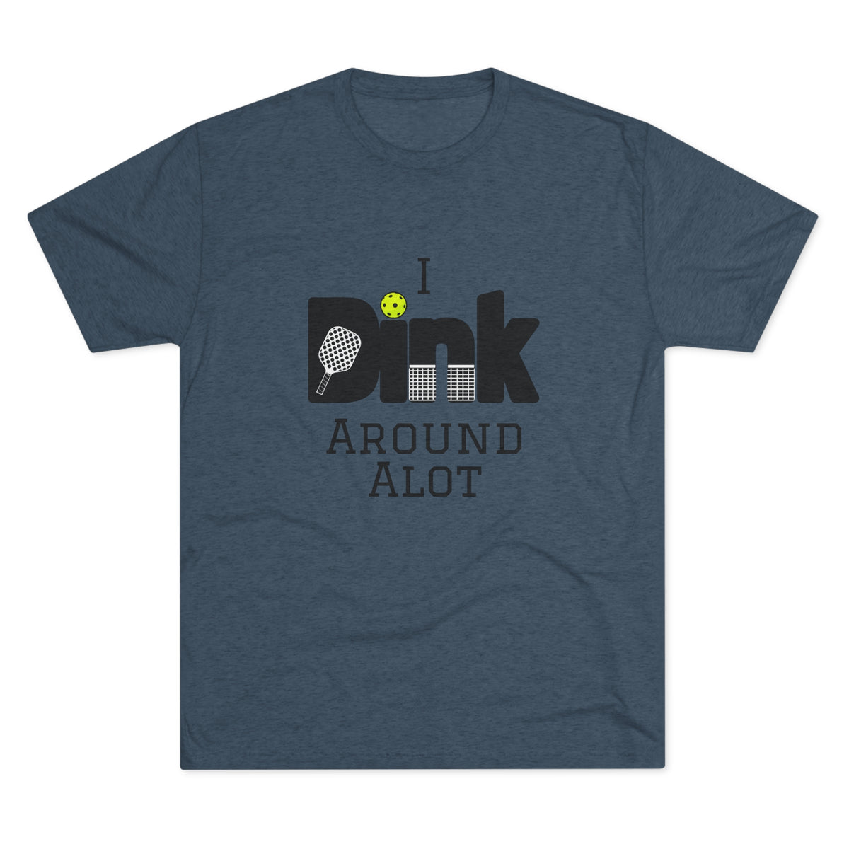 Mens - I Dink Around - TriBlend